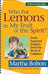 Who Put Lemons in My Fruit of the Spirit?: Fresh-Squeezed Insights from the Book of Galatians