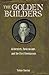 Golden Builders - Alchemists, Rosicrucians, And The First Freemasons