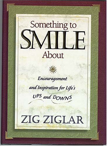 Something To Smile About Encouragement And Inspiration For Life's Ups And Downs (Hardcover)