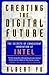 Creating the Digital Future: The Secrets of Consistent Innovation at Intel
