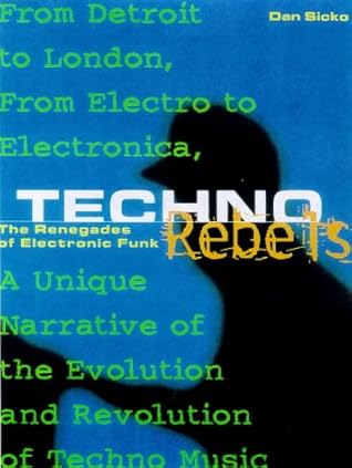 Techno Rebels: The Renegades of Electronic Funk