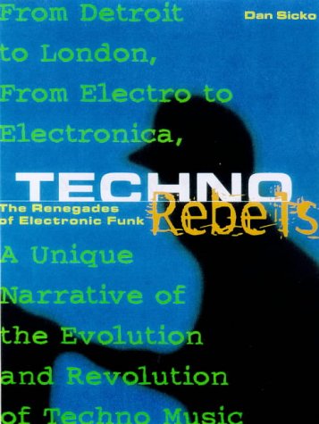 Techno Rebels: The Renegades of Electronic Funk (Paperback)