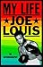 Joe Louis: My Life