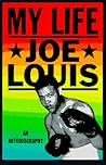 Joe Louis: My Life Joe Louis: My Life