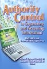 Authority Control in Organizing and Accessing Information: Definition and International Experience (Cataloging & Classification Quarterly)