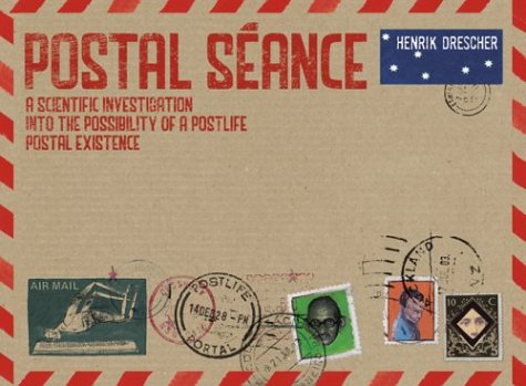 Postal Seance: A Scientific Investigation into the Possibility of a Postlife Postal Existence (Paperback)