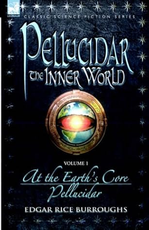 Pellucidar: The Inner World, Vol 1 (Pellucidar, #1-2)