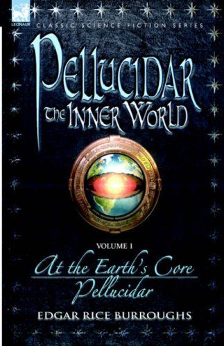 Pellucidar: The Inner World, Vol 1 (Pellucidar, #1-2)