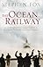 The Ocean Railway by Stephen Fox
