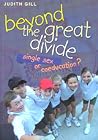 Beyond the Great Divide: Coeducation or Single-Sex? Beyond the Great Divide: Coeducation or Single-Sex?