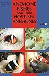 Anemone Fishes and Their Host Sea Anemones