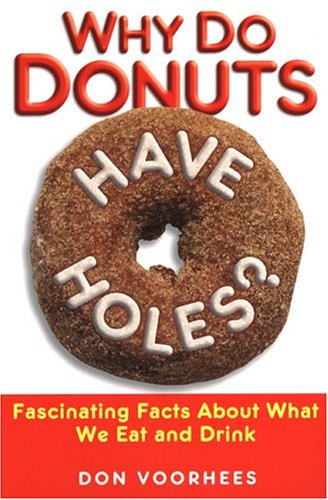 Why Do Donuts Have Holes?: Fascinating Facts About What We Eat And Drink (Paperback)