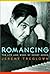Romancing: The Life and Wor...
