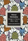 Wiener Werkstatte: Design in Vienna 1903-1932 (Hardcover)
