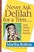 Never Ask Delilah for a Trim: And Other Good Advice