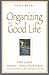 Organizing the Good Life: A Path to Joyful Simplicity -- Home to Work & Back
