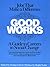 Good Works: A Guide to Care...