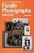 Family Photographs, 1860-1945: A Guide to Researching, Dating and Contextuallising Family Photographs (Public Record Office Genealogists' Guide)
