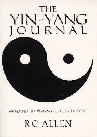 The Yin-Yang Journal: An Alternative Reading of the Tao Te Ching (Paperback)