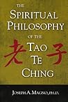The Spiritual Philosophy of the Tao Te Ching