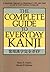 The Complete Guide to Everyday Kanji (English and Japanese Edition)