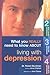 What You Really Need to Know About Living with Depression by Robert Buckman