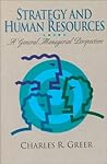 Strategy and Human Resources: A General Managerial Perspective