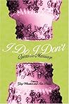 I Do/I Don't: Queers on Marriage