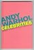 Andy Warhol Celebrities: More than Fifteen Minutes