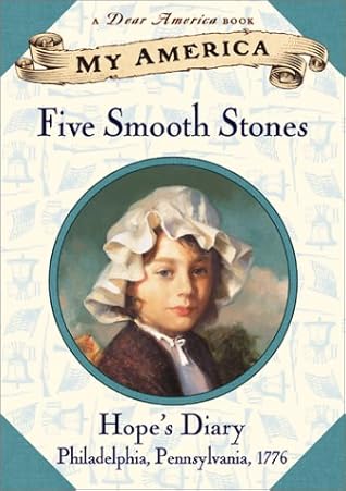 Five Smooth Stones : Hope's Diary, Philadelphia, Pennsylvania, 1776 (My America)