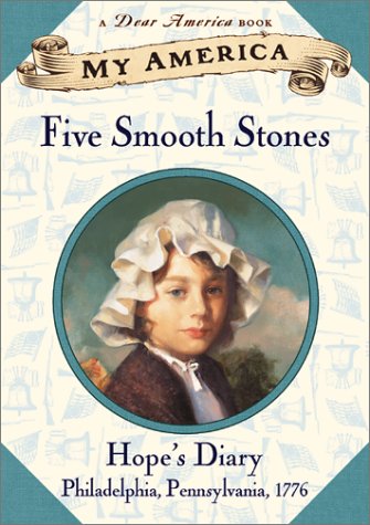 Five Smooth Stones : Hope's Diary, Philadelphia, Pennsylvania, 1776 (My America)