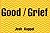 Good/Grief by Josh Koppel Good/Grief by Josh Koppel