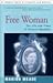 Free Woman: The Life and Times of Victoria Woodhull