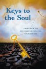 Keys To the Soul: A Workbook for Self-Diagnosis Using the Bach Flowers