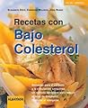 Recetas con bajo colesterol/ Low Cholesterol Recipes: Bienestar para el corazon y la circulacion sanguinea con un metodo para reducir el nivel de colesterol (Salud + energia) (Spanish Edition)