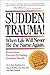 Sudden Trauma! When Life Wi...