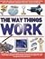 The Way Things Work: The Complete Illustrated Guide to the Amazing World of Technology