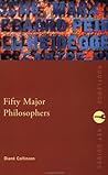 Fifty Major Philosophers: A Reference Guide