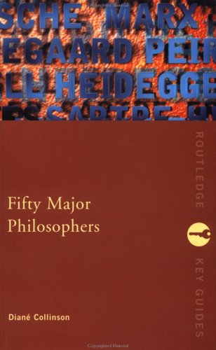 Fifty Major Philosophers: A Reference Guide (Paperback)