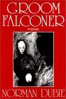 Groom Falconer: Poems Groom Falconer: Poems