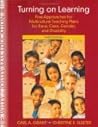 Turning on Learning: Five Approaches for Multicultural Teaching Plans for Race, Class, Gender and Disability Turning on Learning: Five Approaches for Multicultural Teaching Plans for Race, Class, Gender and Disability