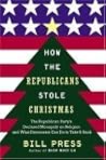 How the Republicans Stole Christmas: The Republican Party's Declared Monopoly on Religion and What Democrats Can Do to Take It Back