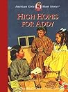 High Hopes for Addy by Connie Rose Porter