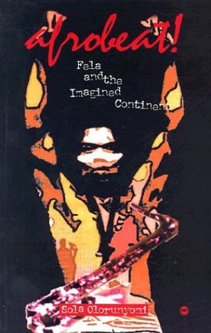 Afrobeat: Fela and the Imagined Continent (Paperback)