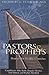 Pastors & Prophets: Protocol for Healthy Churches