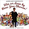Judge Judy Sheindlin's Win or Lose by How You Choose!