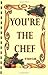 You're the Chef