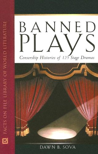 Banned Plays: Censorship Histories of 125 Stage Dramas (Hardcover)