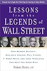 Lessons from the Legends of Wall Street : How Warren Buffett, Benjamin Graham, Phil Fisher, T. Rowe Price, and John Templeton Can Help You Grow Rich