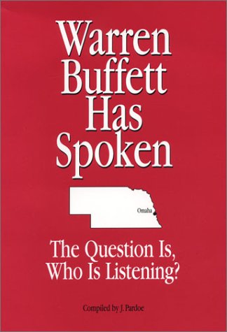 Warren Buffett Has Spoken. The Question Is, Who Is Listening? (Hardcover)